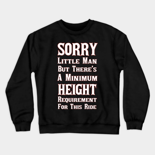 Minimum Height Requirement Crewneck Sweatshirt by FirstTees